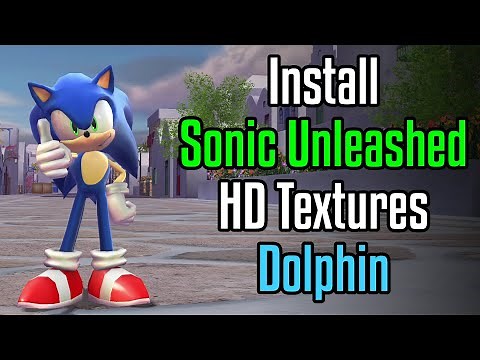 How to Install Sonic Unleashed HD Textures in Dolphin (Wii Emulator)
