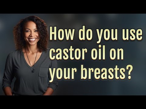 How do you use castor oil on your breasts?
