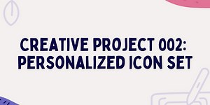 Creative Project 002: Personalized Icon Set