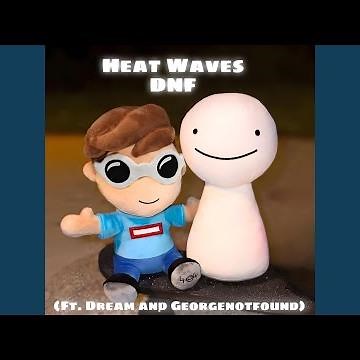 Heat Waves DNF (feat. Dream & GeorgeNotFound)