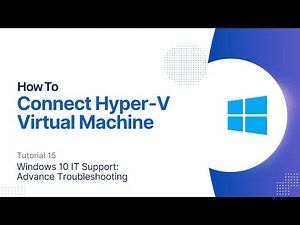 How To Connect Hyper-V Virtual Machine | Windows 10 Advanced Troubleshooting
