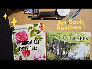 Art Book Reviews: “A Comprehensive Guide Botanical Art Techniques” & “Creating Textured Landscapes”