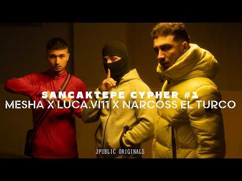 LUCA VI11 X MESHA X NARCOSS EL TURCO // SANCAKTEPE CYPHER P1