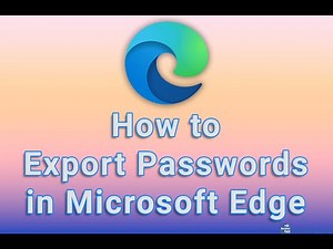 How to Export Passwords in Microsoft Edge