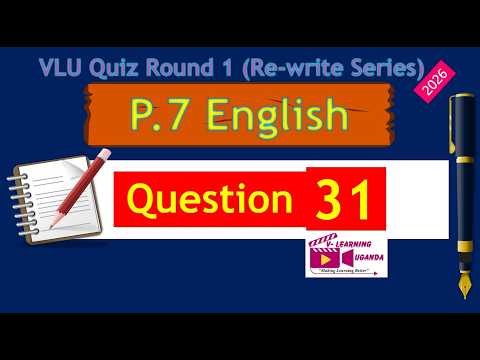 PLE (P.7) English Quiz 2026 - The Re-write Series Question 31