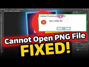 Fix “Not A PNG File” Error in Photoshop CC (100% Working Solution)
