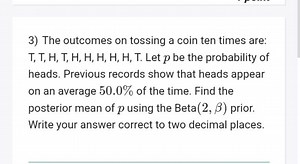The outcomes on tossing a coin ten times are: T, T, H, T, H, H,... | Filo