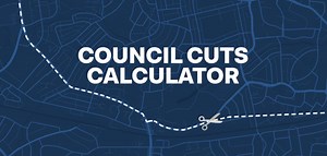 Eight years of Tory cuts have driven our local communities into crisis. Use our cuts calculator to find out how your household will be affected by the cuts ↓ | The Labour Party