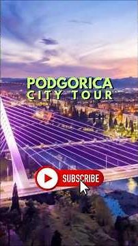 Podgorica City Tour