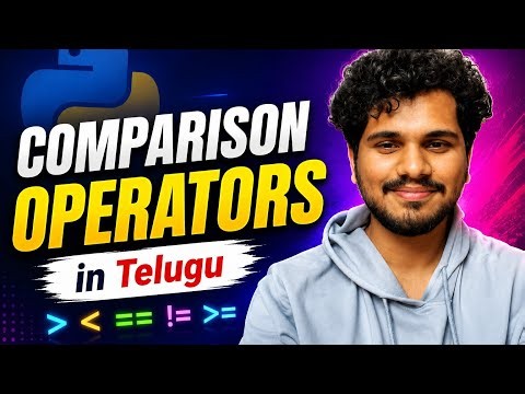 Comparison Operators ఎలా పని చేస్తాయి? | Python L14 | in Telugu