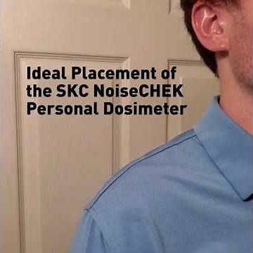 NoiseCHEK Dosimeter: How to Properly Place a Noise Dosimeter on a Worker | SKC