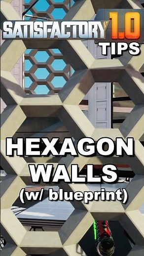 Hexagon Walls. Revisiting Satisfactory 1.0 Design Tips