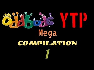 ODDBODS YTP MEGA COMPILATION 1!!!!!!!