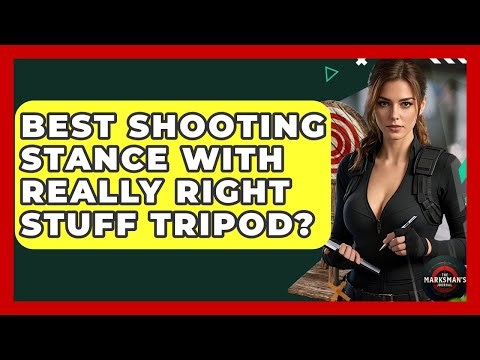 Best Shooting Stance With Really Right Stuff Tripod? - The Marksman's Journal