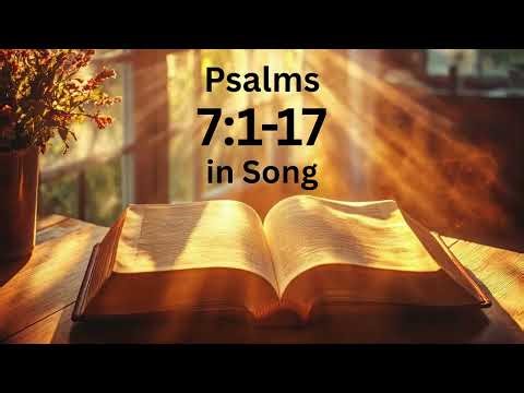 Psalms 7:1-17 in Song