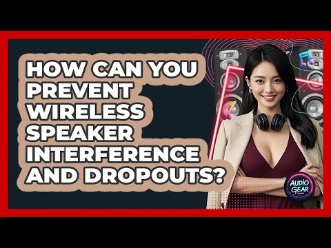 How Can You Prevent Wireless Speaker Interference And Dropouts? - Audio Gear Insider