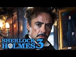 Sherlock Holmes 3, Robert Downey Jr | Official Trailer 2025 | UHD | American Movie