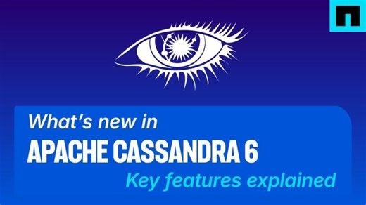 What’s new in Apache Cassandra 6: Key features explained | Mariah M.