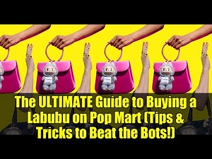 The ULTIMATE Guide to Buying a Labubu on Pop Mart (Tips & Tricks to Beat the Bots!)