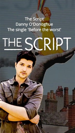 The Script, Danny O'Donoghue reveals the meaning of Before The Worst