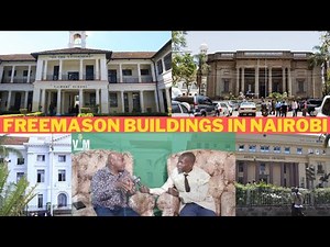 ALL FREEMASONS BUILDINGS IN NAIROBI EXPOSED! • BY FORMER MUNGIKI LEADER NDURA WARUINGE