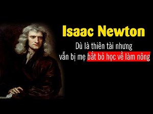 Cuộc đời khó tưởng của nhà bác học Isaac Newton