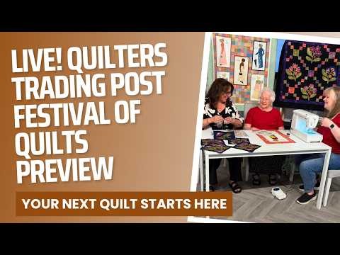 Quilters Trading Post Festival of Quilts Preview LIVE | Quilting Inspiration & Sewing Ideas