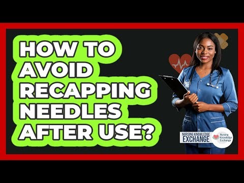 How To Avoid Recapping Needles After Use?
