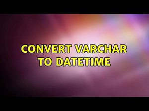 Convert Varchar to Datetime