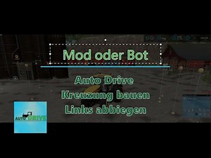 Mod oder Bot: LS22 Auto Drive Kreuzungen Links abbiegen | Tutorial | Tipps | Tricks | Anfänger Guide