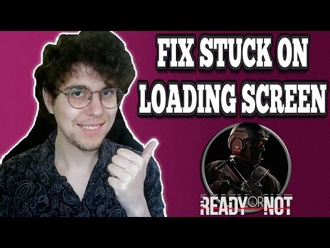 How To Fix Ready Or Not Stuck On Loading Screen