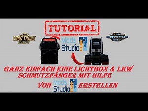 ETS 2&ATS /Tutorial/ Ganz einfach eine Lichtbox&LKW Schmutzfänger mit Hilfe von ModStudio2 erstellen