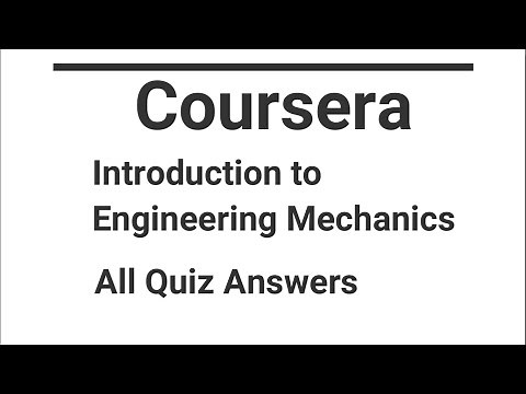COURSERA || Introduction to Engineering Mechanics || All Quiz answers