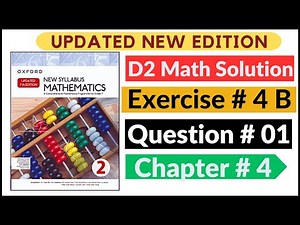 Exercise 4b Question # 01 Oxford New Syllabus Math Updated New Edition|| D2 Math | Chapter 4 |Book 2