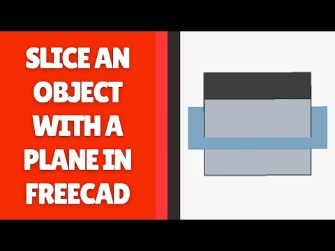 How to Slice an Object with a Plane in FreeCAD