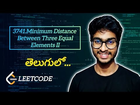3741.Minimum Distance Between Three Equal Elements II |Leetcode Daily| #leetcode #telugu #dsa #code
