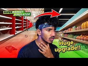 Making huge changes in my store | Super market simulator Part 7