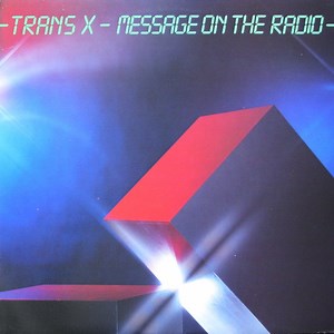 Trans X - Message On The Radio