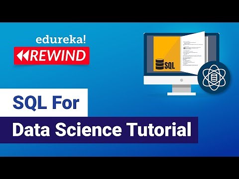 SQL for Data Science Tutorial | Data Science Training | Edureka | DS Rewind - 1