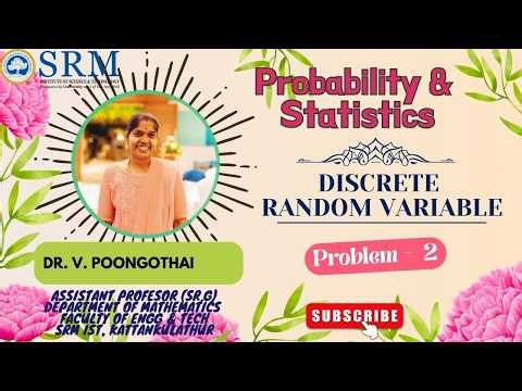 Unit 1 - 21MAB301T - Probability & Statistics - Discrete Random Variables - Problem 2