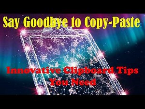 Say Goodbye to Copy-Paste: Innovative Clipboard Tips You Need