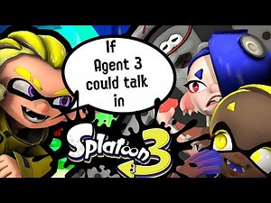 If Agent 3 could talk in Splatoon 3 part 2