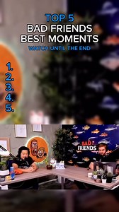 Top 5 Bad Friends BEST Moments | Bad Friend Podcast