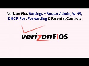 Verizon Fios Settings – Router Admin, Wi-Fi, DHCP, Port Forwarding & Parental Controls
