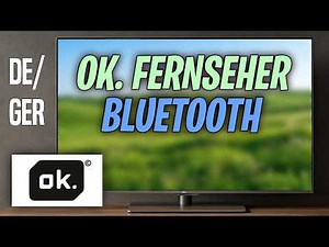 Ok. Fernseher mit Bluetooth verbinden & neue Geräte koppeln - Anleitung