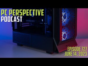 PCPer Podcast 727: 4060 Launch Moves Up, AMD AI, GPU Sales Plummet, Thermaltake Ceres 500, and MORE!