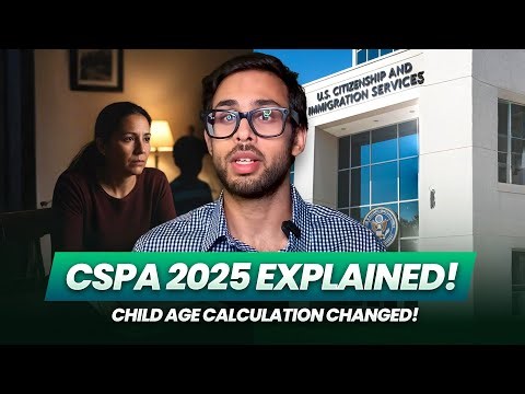 New CSPA Policy 2025 Explained: USCIS Changes Child Age Calculation