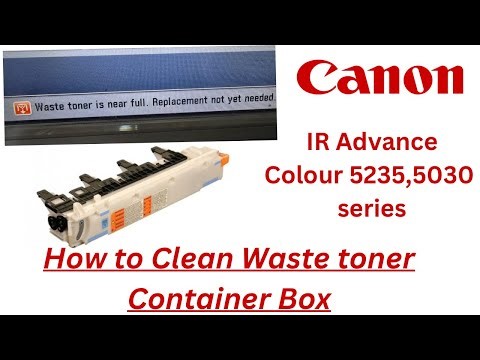 How to Clean Waste Toner Container Box On Canon Ir Advance Color 5235, 5030 Series