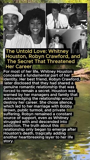 The Untold Love: Whitney Houston, Robyn Crawford, and The Secret That Threatened Her Career