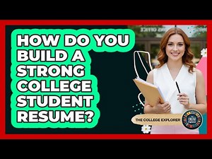 How Do You Build a Strong College Student Resume?